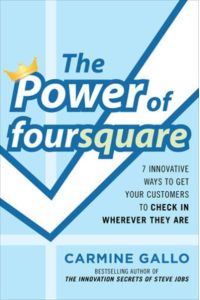 The Power of Foursquare: 7 Innovative Ways to Get Your Customers to Check in Wherever They Are
