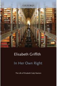 In Her Own Right: The Life of Elizabeth Cady Stanton (Galaxy Books, Band 809)