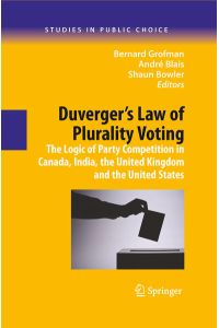 Duverger`s Law of Plurality Voting  - The Logic of Party Competition in Canada, India, the United Kingdom and the United States