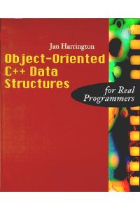 Object-Oriented C++ Data Structures for Real Programmers (Real Programmers Series)