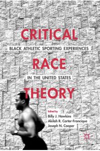 Critical Race Theory: Black Athletic Sporting Experiences in the United States