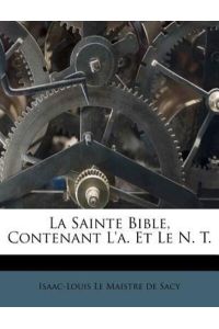 La Sainte Bible, Contenant l`A. Et Le N. T.