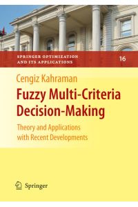 Fuzzy Multi-Criteria Decision Making  - Theory and Applications with Recent Developments