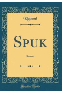 Spuk: Roman (Classic Reprint)