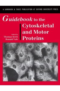 Guidebook to the Cytoskeletal and Motor Proteins (Sambrook & Tooze Guidebook Series)