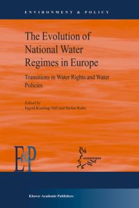 The Evolution of National Water Regimes in Europe  - Transitions in Water Rights and Water Policies