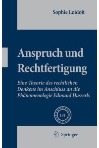 Anspruch und Rechtfertigung  - Eine Theorie des rechtlichen Denkens im Anschluss an die Phänomenologie Edmund Husserls