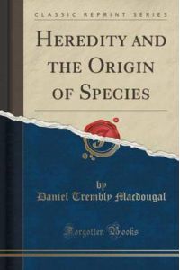 Macdougal, D: Heredity and the Origin of Species (Classic Re