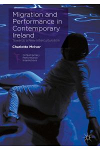 Migration and Performance in Contemporary Ireland  - Towards a New Interculturalism