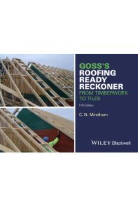 Goss`s Roofing Ready Reckoner  - From Timberwork to Tiles