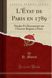 L`État de Paris en 1789: Études Et Documents sur l`Ancien Régime à Paris (Classic Reprint)