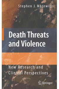 Death Threats and Violence  - New Research and Clinical Perspectives
