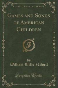 Games and Songs of American Children (Classic Reprint)