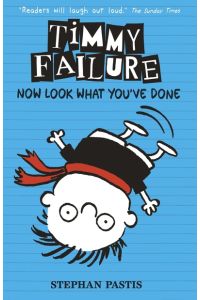 Pastis, S: Timmy Failure: Now Look What You`ve Done
