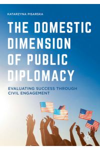 The Domestic Dimension of Public Diplomacy  - Evaluating Success through Civil Engagement