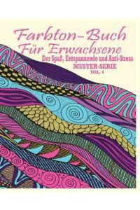 Farbton-Buch für Erwachsene: Der Spaß, entspannende und Anti-Stress Muster-Serie ( Vol. 4)