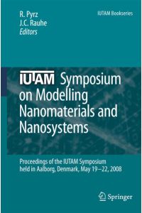 IUTAM Symposium on Modelling Nanomaterials and Nanosystems  - Proceedings of the IUTAM Symposium held in Aalborg, Denmark, 19-22 May, 2008