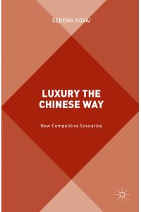 Luxury the Chinese Way  - The Emergence of a New Competitive Scenario
