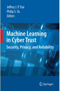 Machine Learning in Cyber Trust  - Security, Privacy, and Reliability