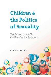 Children and the Politics of Sexuality  - The Sexualization of Children Debate Revisited