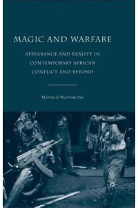 Magic and Warfare  - Appearance and Reality in Contemporary African Conflict and Beyond