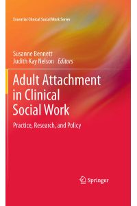 Adult Attachment in Clinical Social Work  - Practice, Research, and Policy