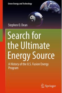 Search for the Ultimate Energy Source  - A History of the U.S. Fusion Energy Program