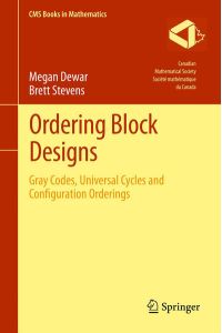 Ordering Block Designs  - Gray Codes, Universal Cycles and Configuration Orderings