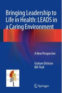 Bringing Leadership to Life in Health: LEADS in a Caring Environment  - A New Perspective