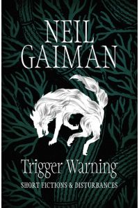Trigger Warning: Short Fictions and Disturbances: Neil Gaiman