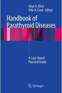 Handbook of Parathyroid Diseases  - A Case-Based Practical Guide