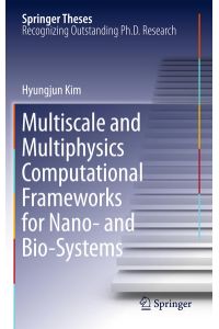 Multiscale and Multiphysics Computational Frameworks for Nano- and Bio-Systems