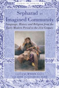 Sepharad as Imagined Community  - Language, History and Religion from the Early Modern Period to the 21st Century