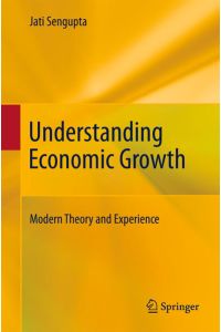 Understanding Economic Growth  - Modern Theory and Experience