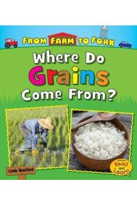 Where Do Grains Come From? (Heinemann Read and Learn: From Farm to Fork)