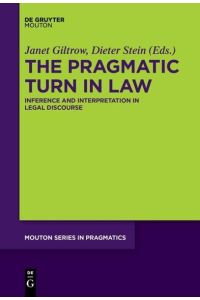 The Pragmatic Turn in Law  - Inference and Interpretation in Legal Discourse