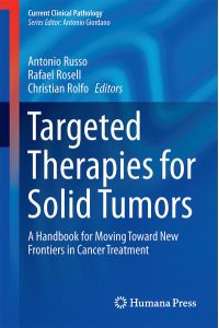 Targeted Therapies for Solid Tumors  - A Handbook for Moving Toward New Frontiers in Cancer Treatment