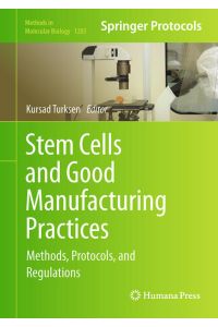 Stem Cells and Good Manufacturing Practices  - Methods, Protocols, and Regulations