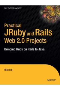Practical JRuby on Rails Web 2. 0 Projects - Bringing Ruby on Rails to Java