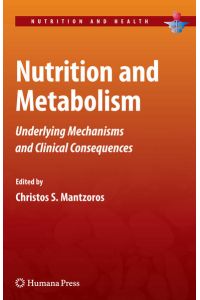 Nutrition and Metabolism  - Underlying Mechanisms and Clinical Consequences