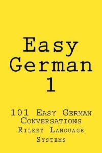 Easy German 1: Easy German Conversation 1 (Rilkey Easy German, Band 1)