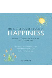 The Little Pocket Book of Happiness: How to Love Life, Laugh More, and Live Longer