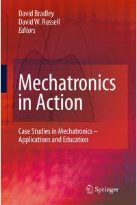 Mechatronics in Action  - Case Studies in Mechatronics - Applications and Education