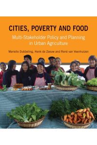 Dubbelling, M: Cities, Poverty and Food: Multi-Stakeholder Policy And Planning in Urban Agriculture