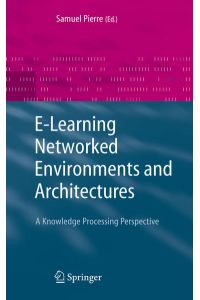 E-Learning Networked Environments and Architectures  - A Knowledge Processing Perspective
