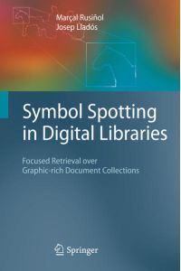 Symbol Spotting in Digital Libraries  - Focused Retrieval over Graphic-rich Document Collections