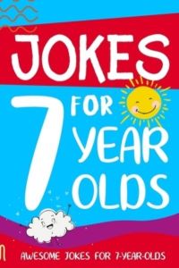 Jokes for 7 Year Olds: Awesome Jokes for 7 Year Olds : Birthday - Christmas Gifts for 7 Year Olds (Funny Jokes for Kids Age 5-12, Band 1)