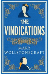 Wollstonecraft, M: Vindications: Mary Wollstonecraft