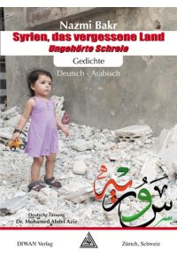 Syrien, das vergessene Land  - Ungehörte Schreie