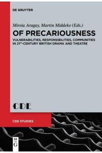 Of Precariousness  - Vulnerabilities, Responsibilities, Communities in 21st-Century British Drama and Theatre